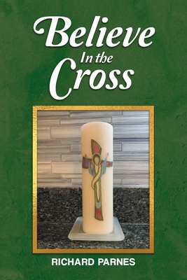 Believe in the Cross 1639458646 Book Cover