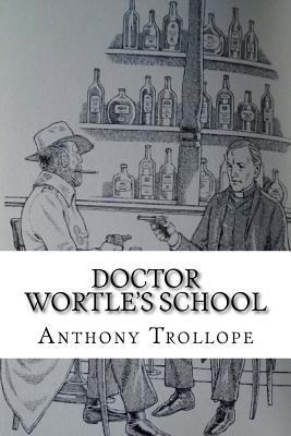 Doctor Wortle's School 1548069221 Book Cover
