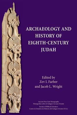 Archaeology and History of Eighth-Century Judah 1628372338 Book Cover