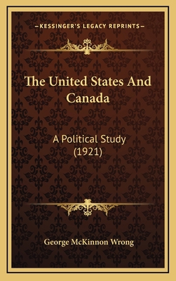 The United States and Canada: A Political Study... 1165184974 Book Cover