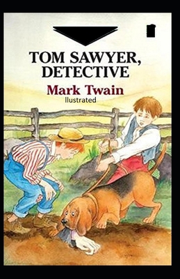 Tom Sawyer, Detective Illustrated B08JF8B5Z6 Book Cover