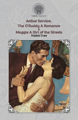 Active Service, The O'Ruddy: A Romance & Maggie... 9390171946 Book Cover