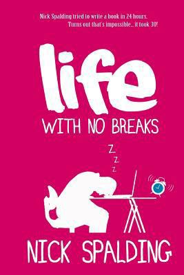 Life... With No Breaks 1461164095 Book Cover