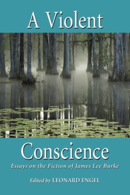 A Violent Conscience: Essays on the Fiction of ... 0786447230 Book Cover