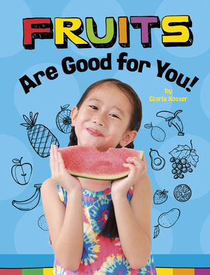 Fruits Are Good for You! 1666351318 Book Cover