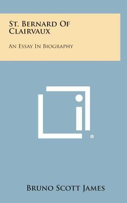 St. Bernard of Clairvaux: An Essay in Biography 1258766019 Book Cover