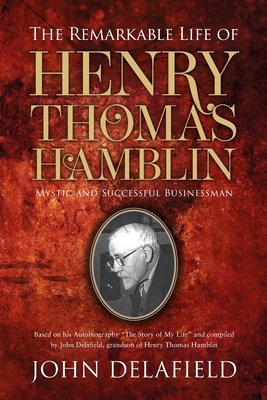 The Remarkable Life of Henry Thomas Hamblin: My... 1861518773 Book Cover