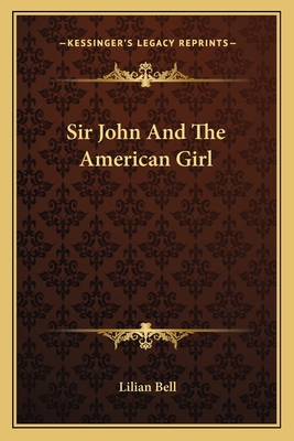 Sir John And The American Girl 1163777692 Book Cover