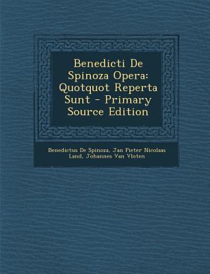 Benedicti De Spinoza Opera: Quotquot Reperta Sunt [Latin] 1294433733 Book Cover