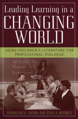 Leading Learning in a Changing World: Using Chi... 157886187X Book Cover