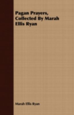 Pagan Prayers, Collected by Marah Ellis Ryan 1408690594 Book Cover