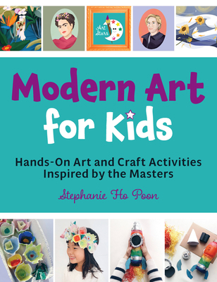 Modern Art for Kids: Hands-On Art and Craft Act... 0760382077 Book Cover