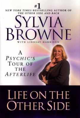 Life on the Other Side: A Psychic's Tour of the... 0525945393 Book Cover