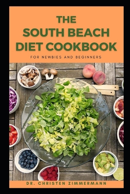 The South Beach Diet Cookbook for Newbies and B... B0BKXK71P8 Book Cover