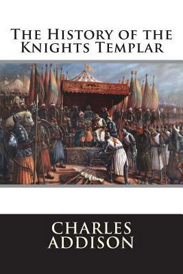 The History of the Knights Templar 1721766669 Book Cover