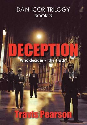 Deception: Dan Icor Trilogy-Book 3 1483457109 Book Cover
