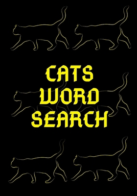 CATS WORD SEARCH: Easy for Beginners | Adults and Kids | Family and Friends | On Holidays, Travel or Everyday | Great Size | Quality Paper | Beautiful Cover | Perfect Gift Idea B083XX461Y Book Cover