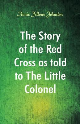 The Story of the Red Cross as told to The Littl... 935297431X Book Cover