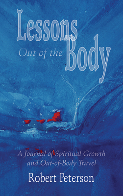 Lessons Out of the Body: A Journal of Spiritual... 1571742514 Book Cover