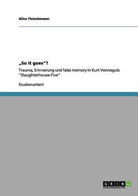 "So it goes"?: Trauma, Erinnerung und false mem... [German] 3656037795 Book Cover