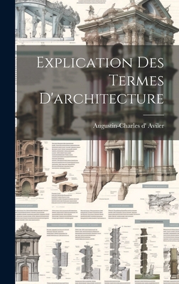 Explication Des Termes D'architecture [French] 101946867X Book Cover