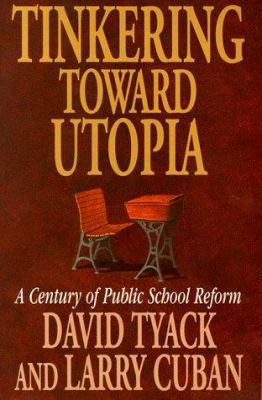 Tinkering Toward Utopia: A Century of Public Sc... 0674892828 Book Cover