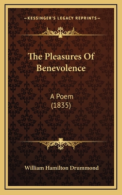 The Pleasures of Benevolence: A Poem (1835) 1165180022 Book Cover