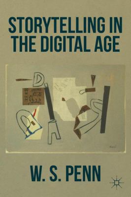 Storytelling in the Digital Age 1137365285 Book Cover