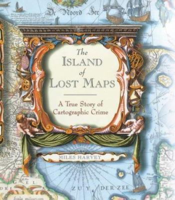 The Island of Lost Maps : A Story of Cartograph... 029784234X Book Cover