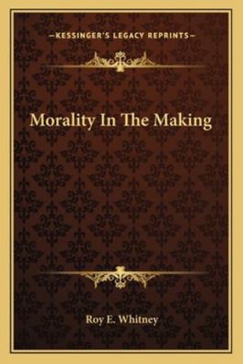 Morality In The Making 1163192740 Book Cover