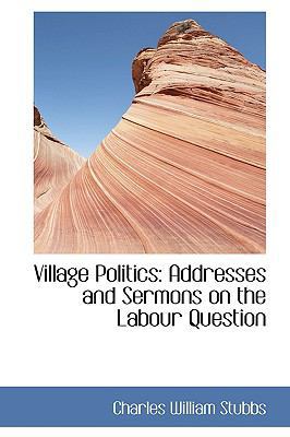 Village Politics: Addresses and Sermons on the ... 1103557335 Book Cover