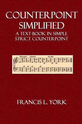 Counterpoint Simplified: A Text-Book in Strict ... 1499651643 Book Cover