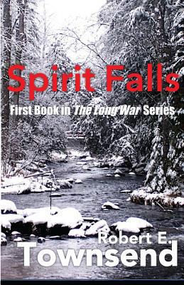 Spirit Falls: First in the Long War Series 1499590709 Book Cover