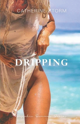 Dripping: A Mamma Mia inspired sapphic lovestory B0BJ4VM3GB Book Cover