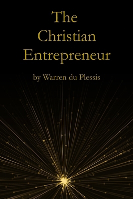 The Christian Entrepreneur B0DC6QV5FC Book Cover