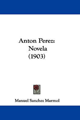 Anton Perez: Novela (1903) 1104029952 Book Cover