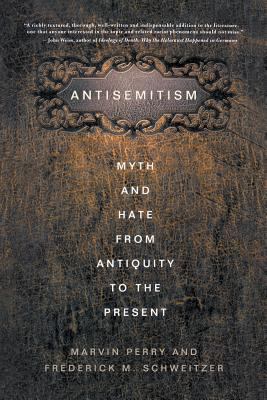 Antisemitism: Myth and Hate from Antiquity to t... 134938514X Book Cover