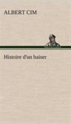 Histoire d'un baiser [French] 3849138364 Book Cover
