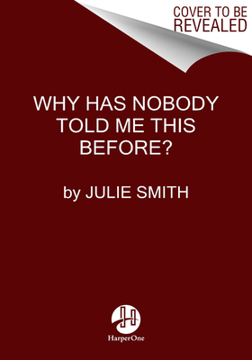 Why Has Nobody Told Me This Before? 0063227940 Book Cover