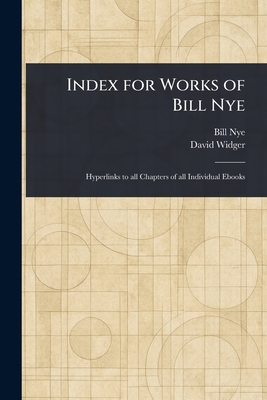 Index for Works of Bill Nye 1023536757 Book Cover