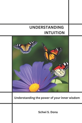 Understanding Intuition: Unlocking the Power of... B0C47RYGFG Book Cover