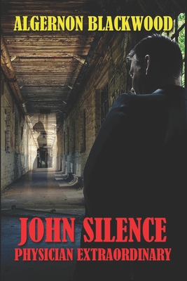 John Silence, Physician Extraordinary B087FG9LZ6 Book Cover