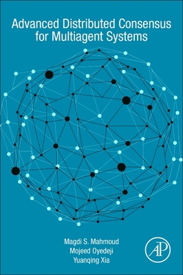 Advanced Distributed Consensus for Multiagent S... 0128211865 Book Cover