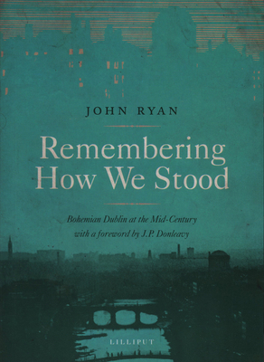 Remembering How We Stood: Bohemian Dublin at th... 1843511428 Book Cover