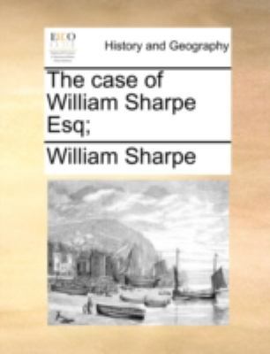 The case of William Sharpe Esq; 1140727974 Book Cover