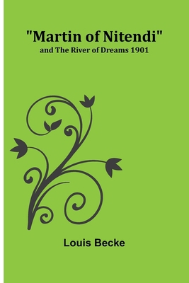 Martin of Nitendi; and The River of Dreams 1901 9356909539 Book Cover