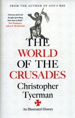 The World of the Crusades 0300217390 Book Cover