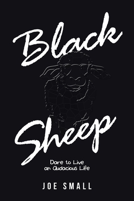 Black Sheep: Dare to Live an Audacious Life B0CC5621N2 Book Cover