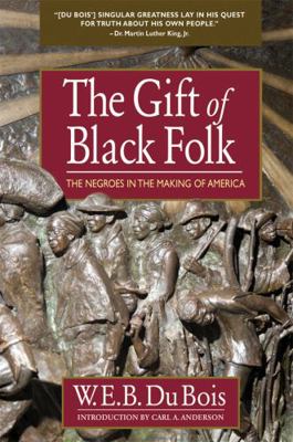 The Gift of Black Folk : The Negroes in the Mak... B007CRUU2C Book Cover