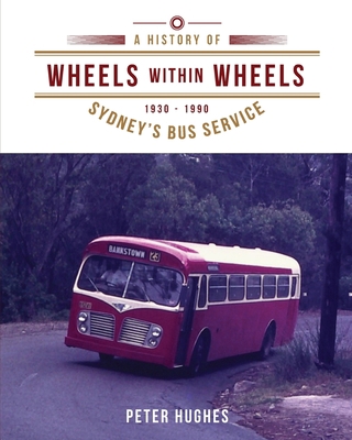 Wheels within Wheels: A history of Sydney's bus... 1923065416 Book Cover